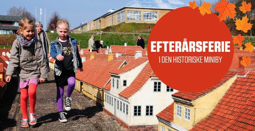Efterårsferie i Den Historiske Miniby