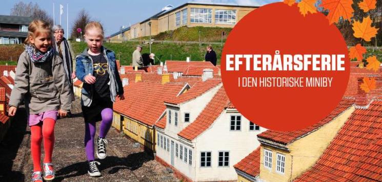Efterårsferie i Den Historiske Miniby